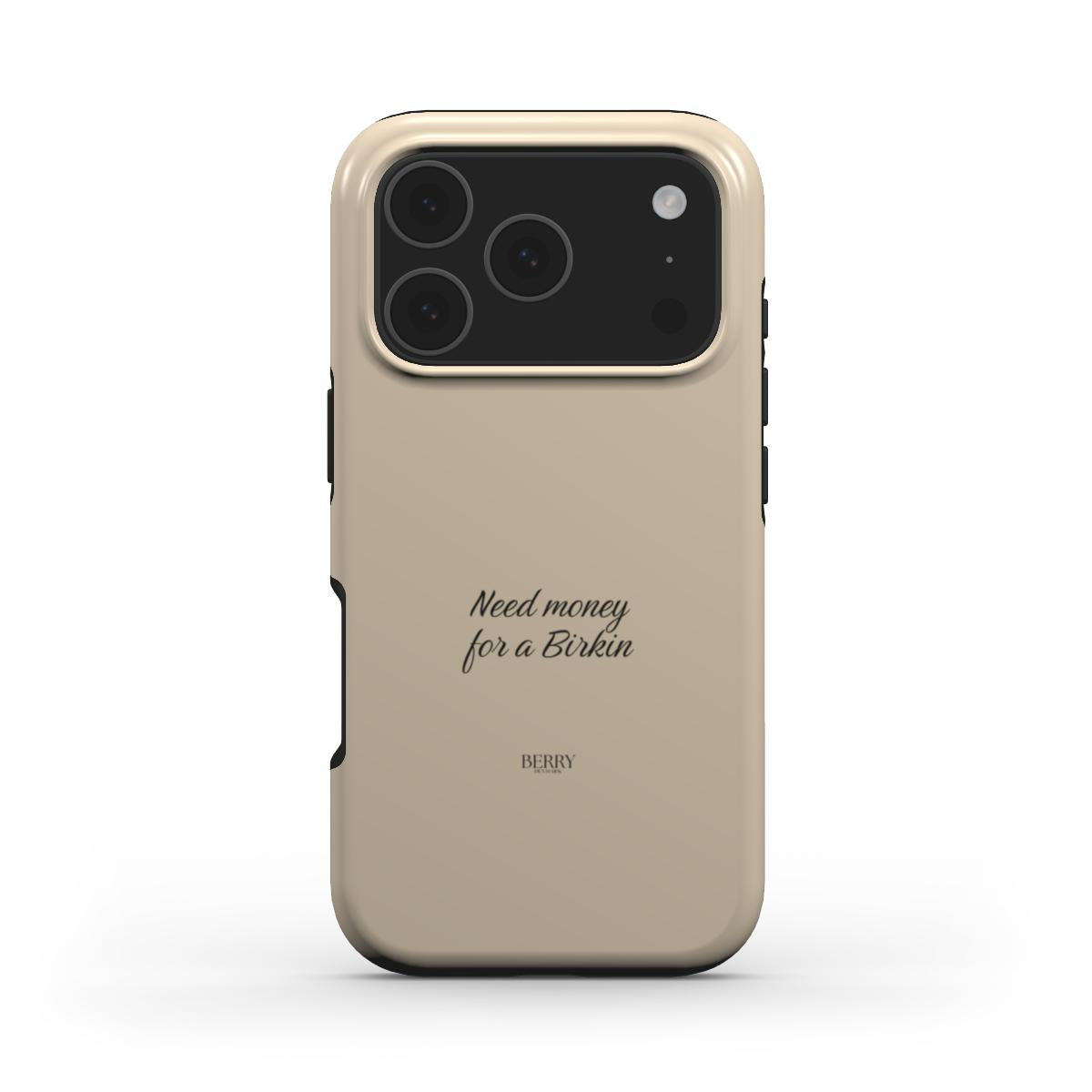 Beige trendy phone case with elegant script "Need money for a Birkin" text, featuring a sleek feminine design perfect for a popular girly aesthetic.
