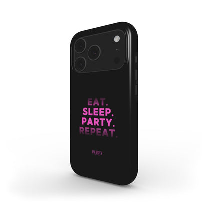 Black phone case with bold pink text reading "EAT. SLEEP. PARTY. REPEAT." in a trendy and feminine style