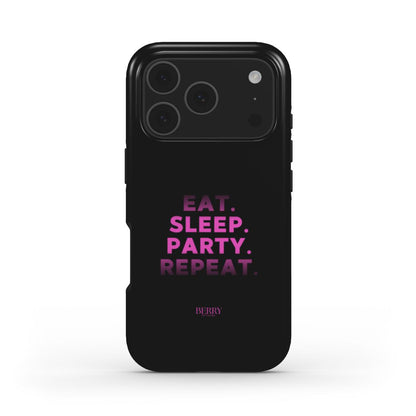 Black phone case with bold pink and multicolored text saying "Eat. Sleep. Party. Repeat." in a trendy, feminine style