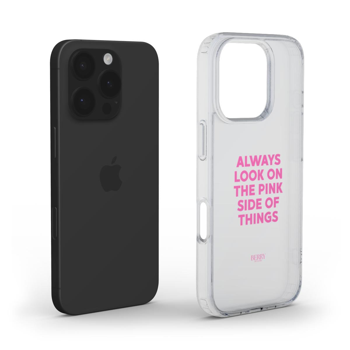 Clear phone case with pink motivational text "Always look on the pink side of things" beside a black smartphone, trendy and feminine aesthetic phone accessory.