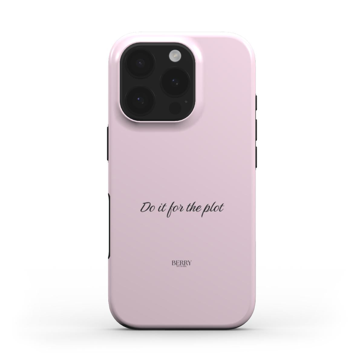 Trendy pink phone case with elegant "Do it for the plot" script, featuring a feminine and aesthetic design perfect for a stylish girly vibe.